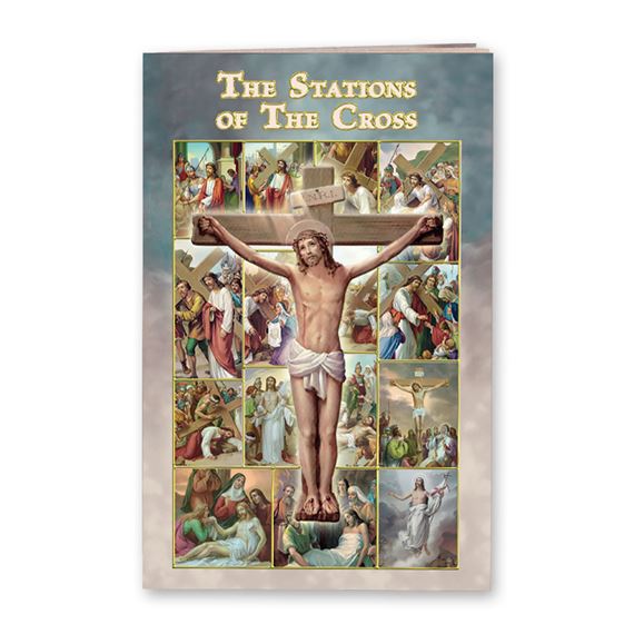 THE STATIONS OF THE CROSS BOOKLET - According to the Method of St. Alphonsus Liguori